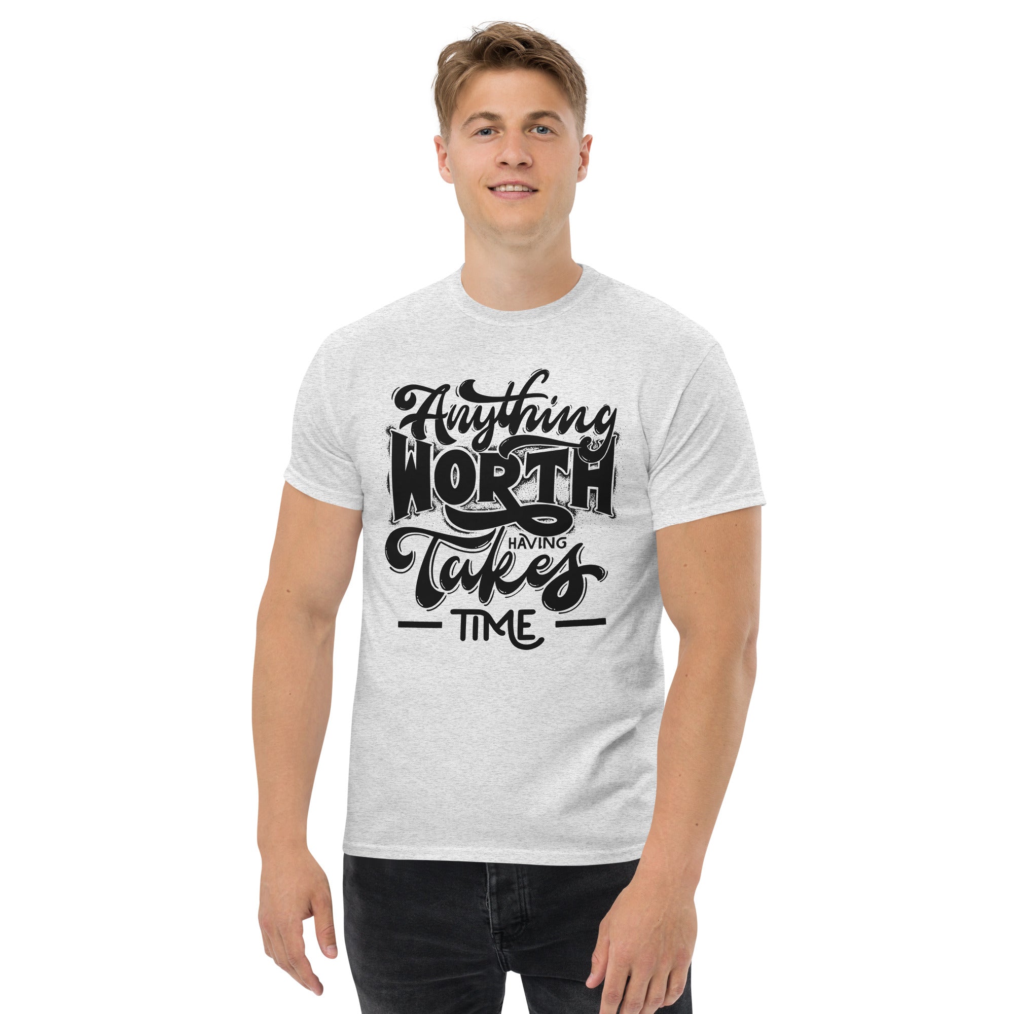 Anything worth having unisex t-shirt