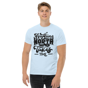 Anything worth having unisex t-shirt