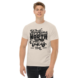 Anything worth having unisex t-shirt