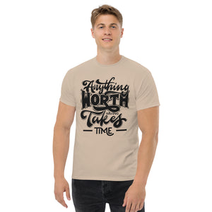 Anything worth having unisex t-shirt