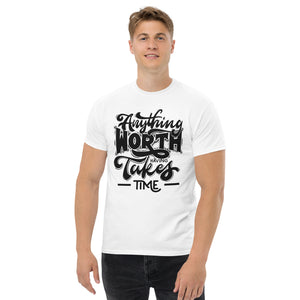 Anything worth having unisex t-shirt